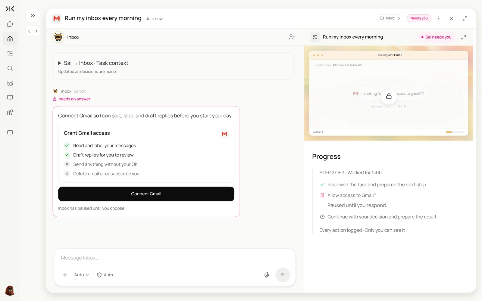 A Sai task that needs the user: Run my inbox every morning, asking to connect Gmail so it can sort, label and draft replies before you start your day, with a Grant Gmail access card: Can read and label your messages and draft replies for you to review; Cannot send anything without your OK or delete email or unsubscribe you; and a Connect Gmail button