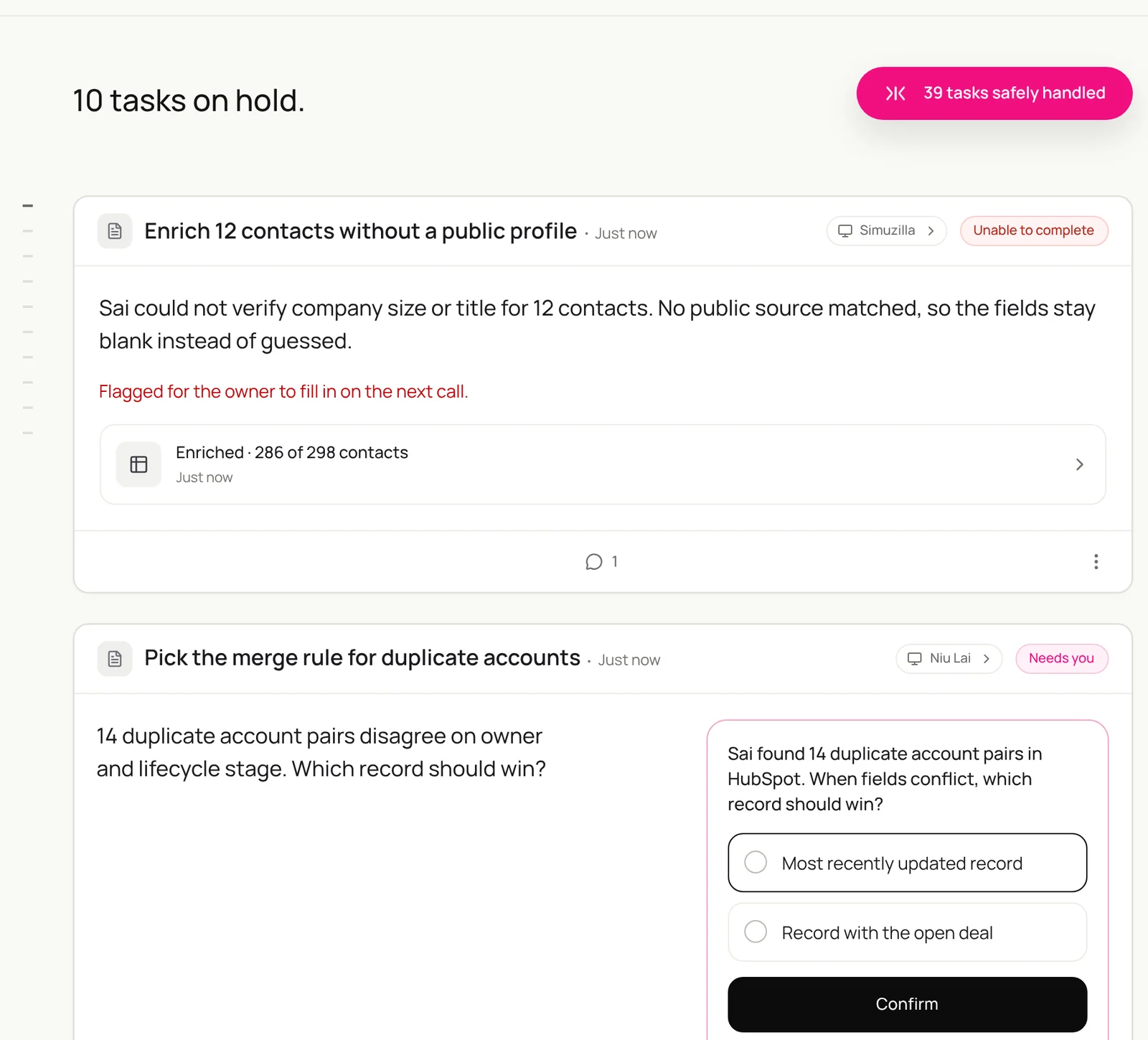 Two Sai tasks that need the user: enrichment for 12 contacts could not be verified so the fields stay blank, and a choice of merge rule for 14 duplicate account pairs, most recently updated record or the record with the open deal