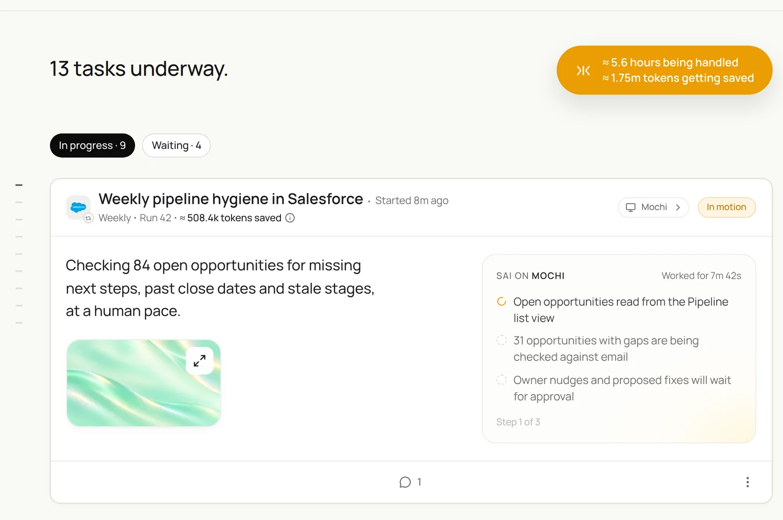 A Sai task in motion, Weekly pipeline hygiene in Salesforce, weekly run 42: checking 84 open opportunities for missing next steps, past close dates and stale stages at a human pace, with owner nudges and fixes waiting for approval