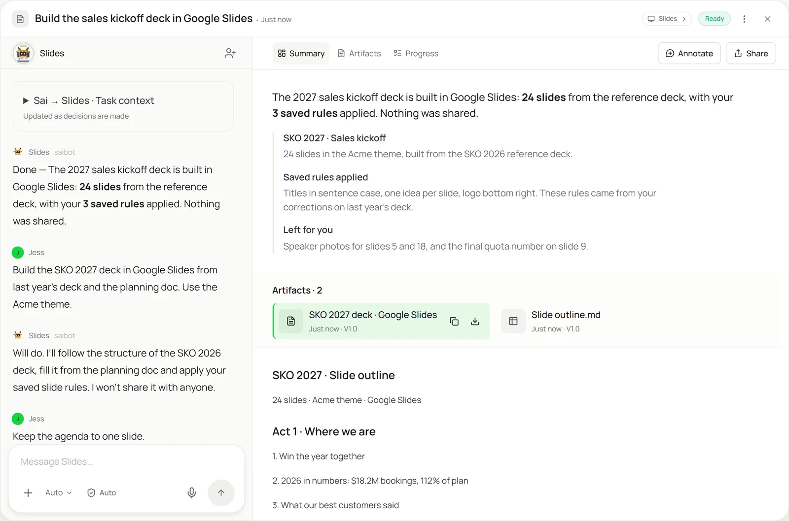 Sai task view: Build the sales kickoff deck in Google Slides, Ready. Jess asks Slides to build the SKO 2027 deck in Google Slides from last year’s deck and the planning doc, in the Acme theme, with the agenda on one slide. Slides reports 24 slides built from the reference deck with 3 saved rules applied and nothing shared. The summary lists the saved rules and what is left for Jess, and the slide outline below starts with Act 1, Where we are.